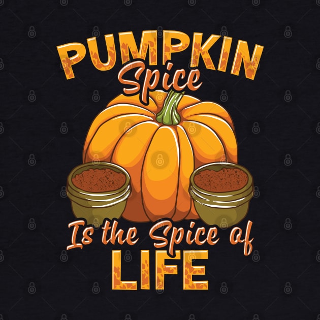 Pumpkin Spice Is The Spice Of Life Fall Autumn by E